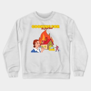 cooking for the first time Crewneck Sweatshirt